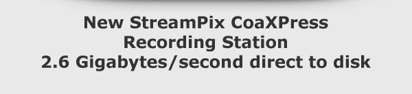 New StreamPix CoaXPress Recording Station 2.6 Gigabytes/second direct to disk